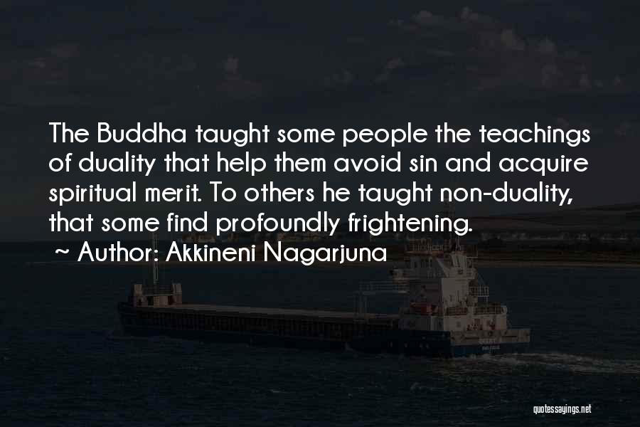 Buddha Duality Quotes By Akkineni Nagarjuna