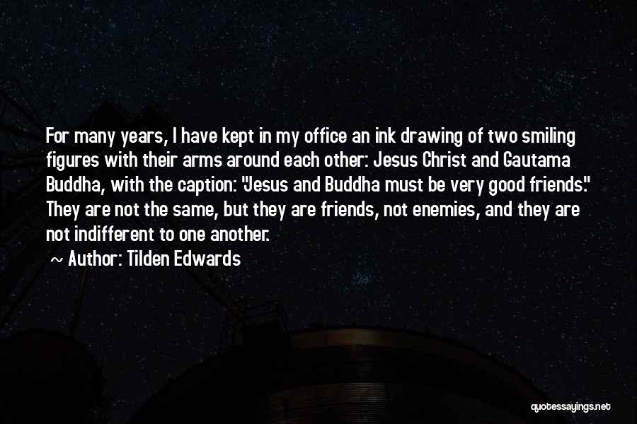 Buddha Indifferent Quotes By Tilden Edwards