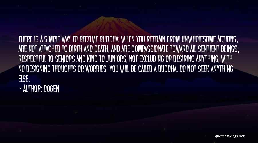 Buddha Kind Quotes By Dogen