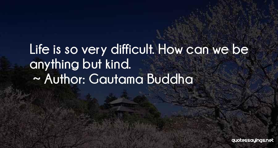 Buddha Kind Quotes By Gautama Buddha