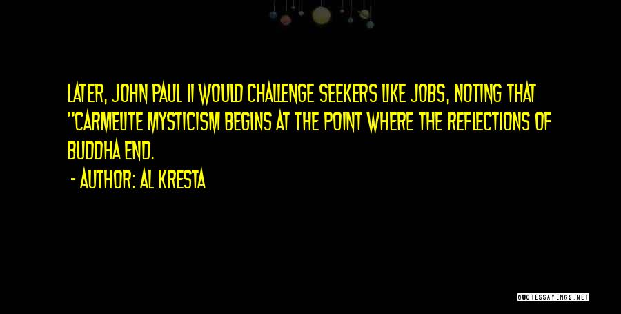 Buddha Mysticism Quotes By Al Kresta