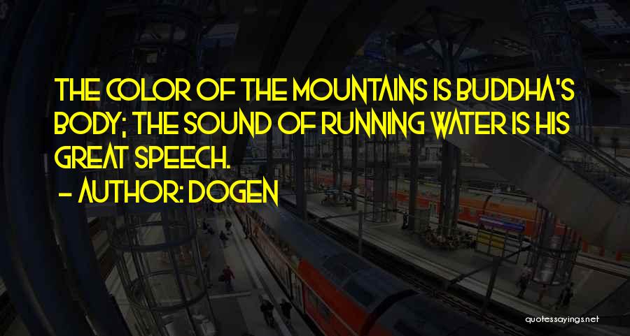 Buddha Running Water Quotes By Dogen