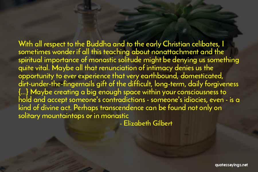 Buddha Solitude Quotes By Elizabeth Gilbert