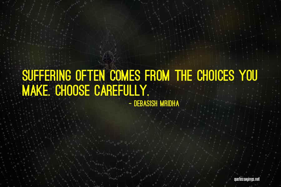 Buddha Suffering Quotes By Debasish Mridha Buddha Suffering Quotes By Debasish Mridha