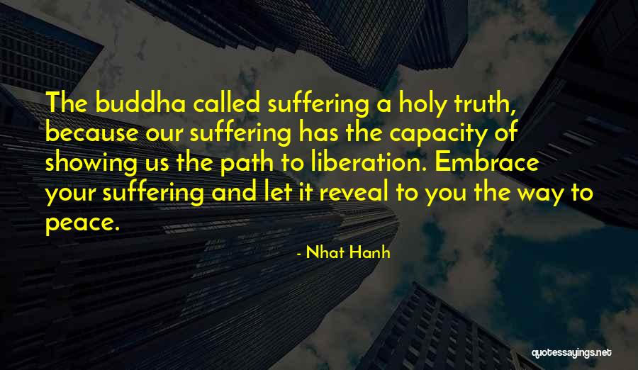 Buddha Suffering Quotes By Nhat Hanh Buddha Suffering Quotes By Nhat Hanh