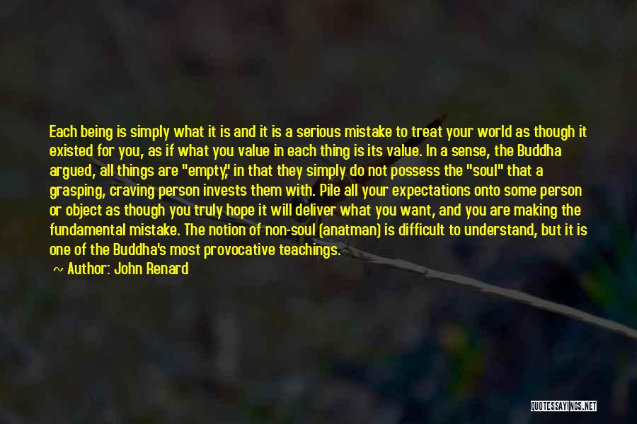 Buddha Teachings Quotes By John Renard