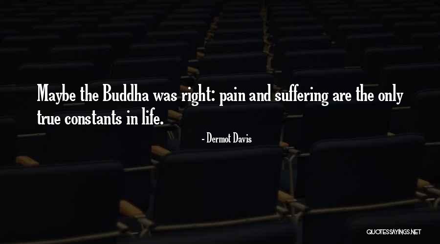 Buddha True Love Quotes By Dermot Davis Buddha True Love Quotes By Dermot Davis