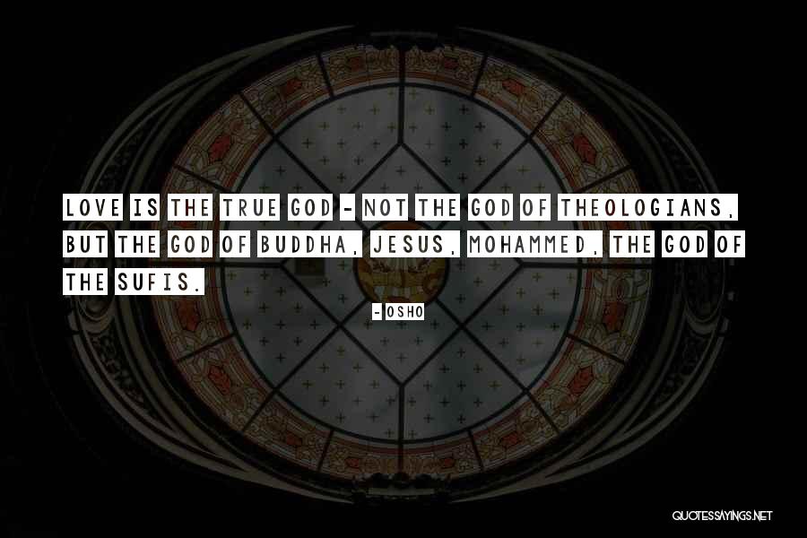 Buddha True Love Quotes By Osho Buddha True Love Quotes By Osho