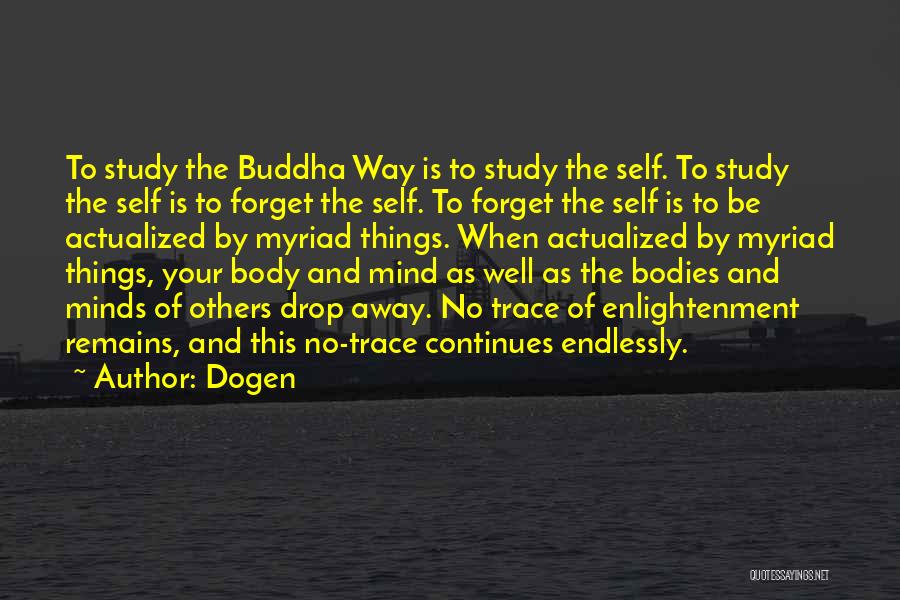 Buddha Way Quotes By Dogen