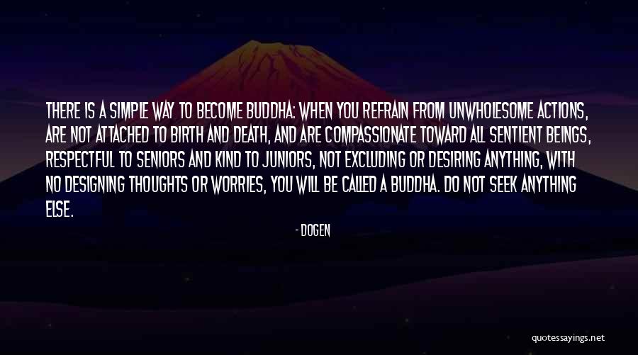 Buddha Way Quotes By Dogen Buddha Way Quotes By Dogen