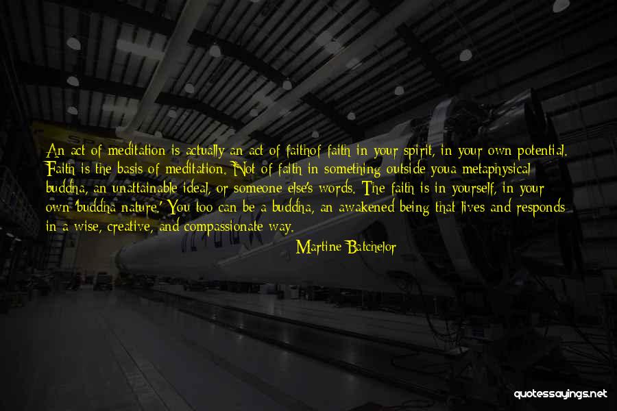 Buddha Way Quotes By Martine Batchelor Buddha Way Quotes By Martine Batchelor