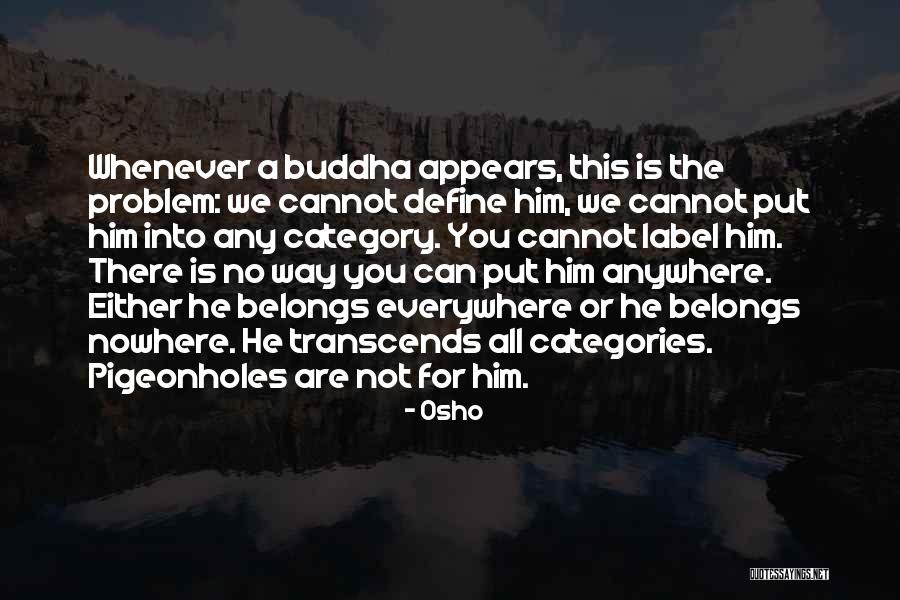Buddha Way Quotes By Osho Buddha Way Quotes By Osho