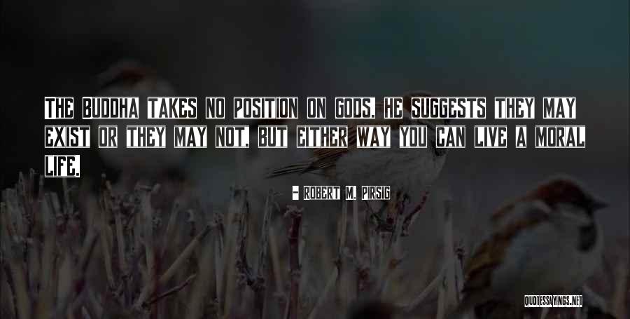 Buddha Way Quotes By Robert M. Pirsig Buddha Way Quotes By Robert M. Pirsig