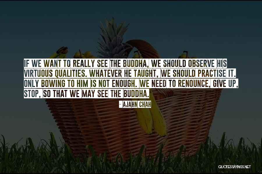 Buddha Whatever Quotes By Ajahn Chah Buddha Whatever Quotes By Ajahn Chah