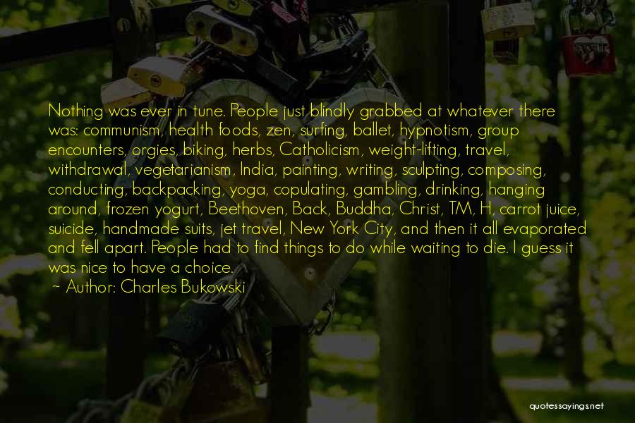 Buddha Whatever Quotes By Charles Bukowski