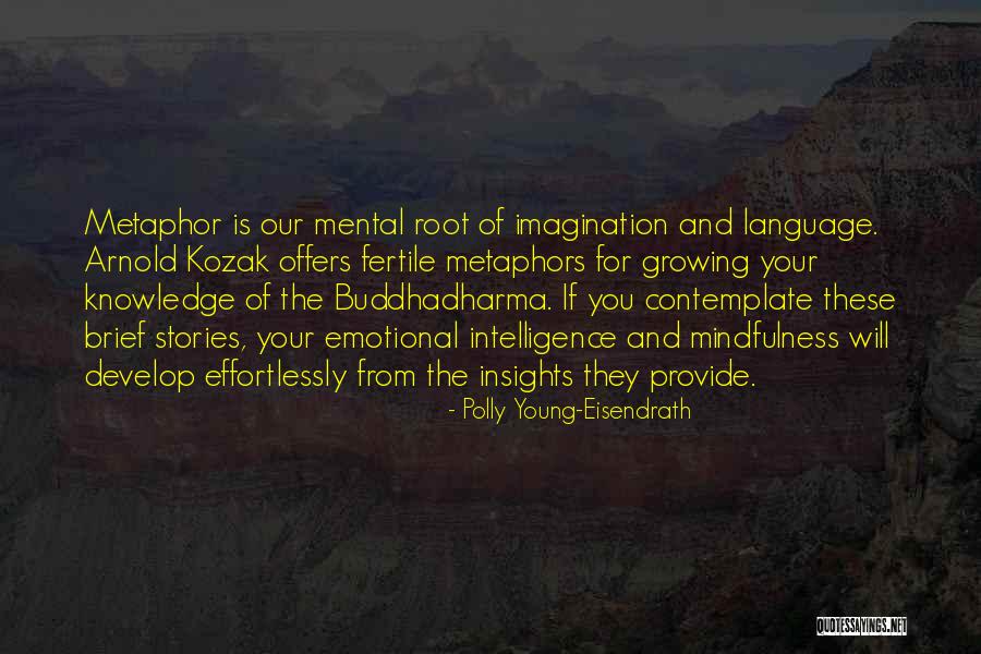Buddhadharma Quotes By Polly Young-Eisendrath Buddhadharma Quotes By Polly Young-Eisendrath