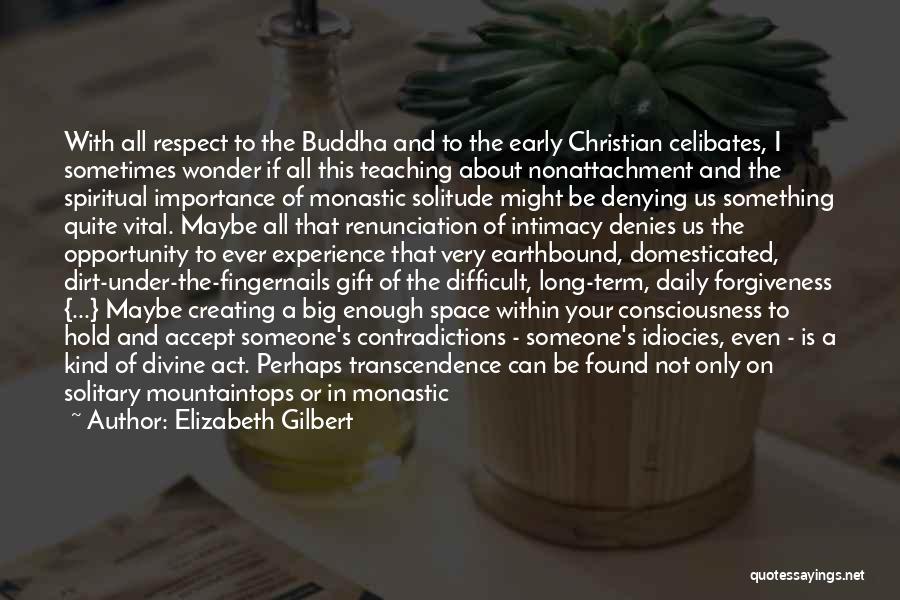 Buddha's Teaching Quotes By Elizabeth Gilbert