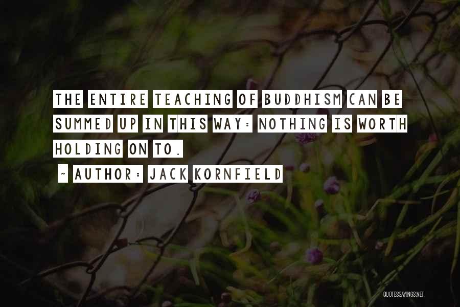 Buddha's Teaching Quotes By Jack Kornfield