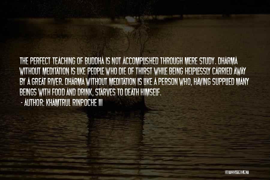 Buddha's Teaching Quotes By Khamtrul Rinpoche III