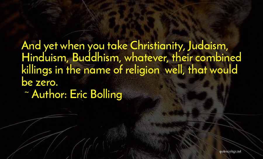 Buddhism And Hinduism Quotes By Eric Bolling