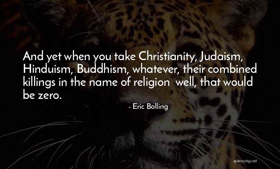 Buddhism Christianity Quotes By Eric Bolling Buddhism Christianity Quotes By Eric Bolling