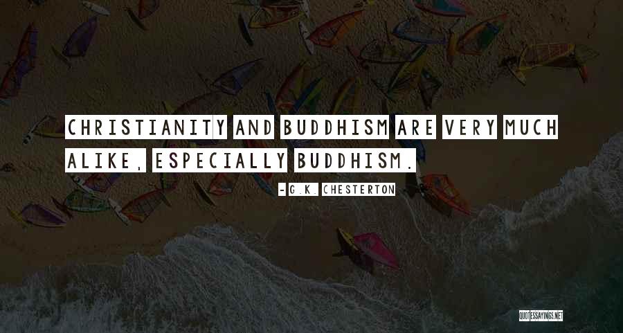 Buddhism Christianity Quotes By G.K. Chesterton Buddhism Christianity Quotes By G.K. Chesterton