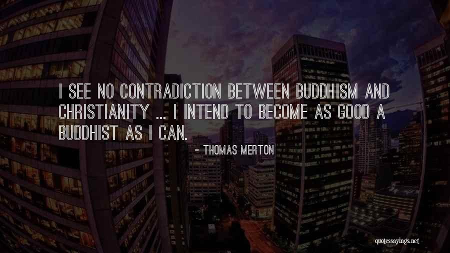 Buddhism Christianity Quotes By Thomas Merton Buddhism Christianity Quotes By Thomas Merton