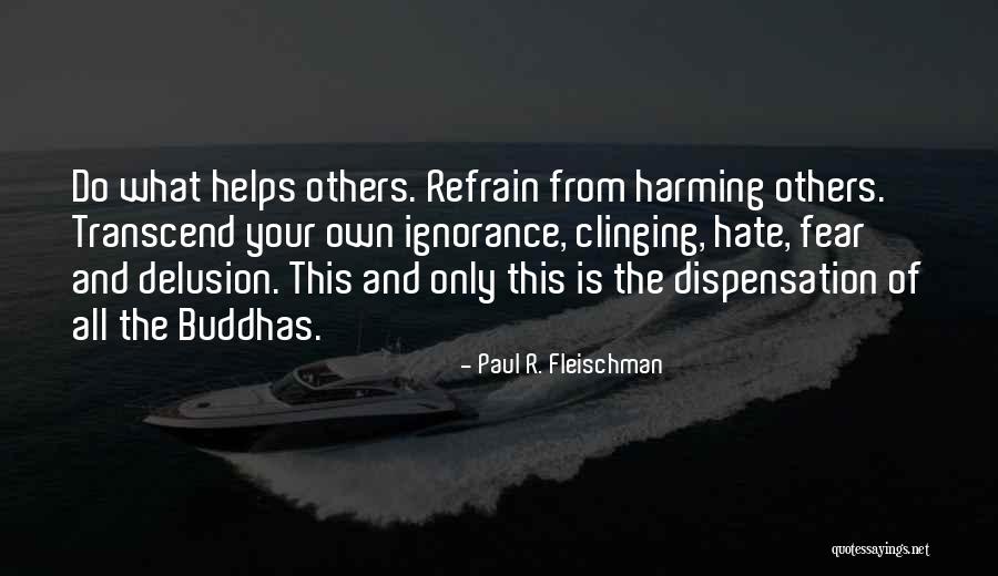 Buddhism Delusion Quotes By Paul R. Fleischman Buddhism Delusion Quotes By Paul R. Fleischman