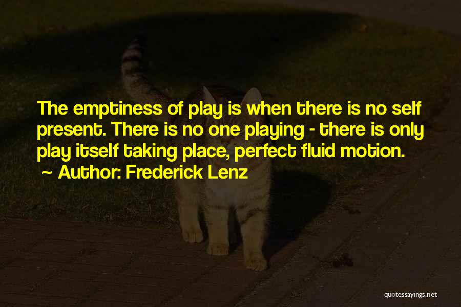 Buddhism Emptiness Quotes By Frederick Lenz