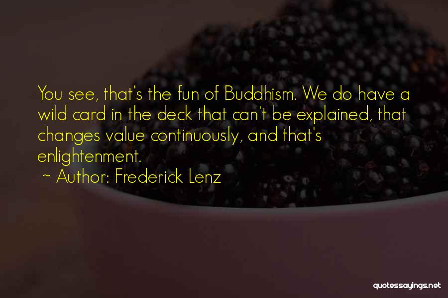 Buddhism Enlightenment Quotes By Frederick Lenz