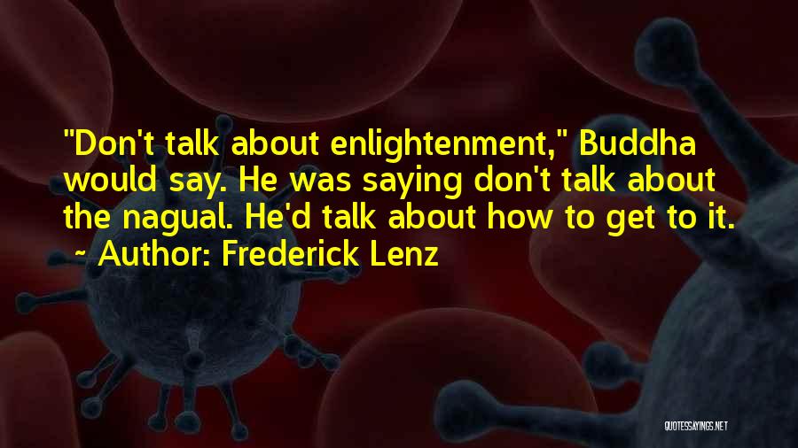 Buddhism Enlightenment Quotes By Frederick Lenz