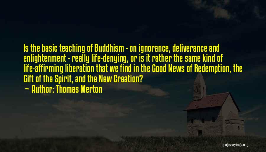 Buddhism Enlightenment Quotes By Thomas Merton