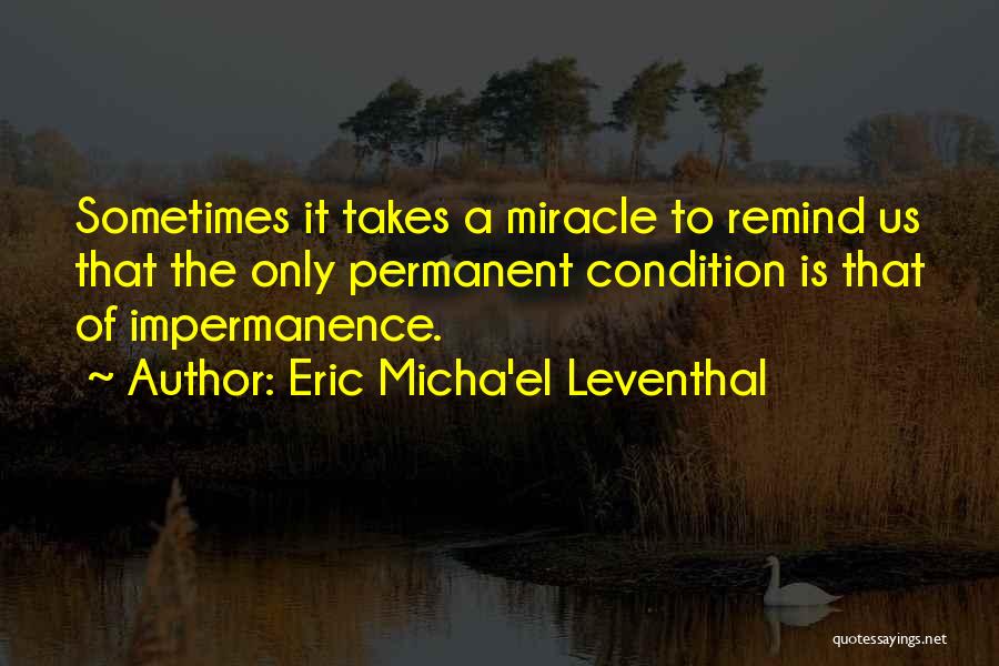 Buddhism Impermanence Quotes By Eric Micha'el Leventhal