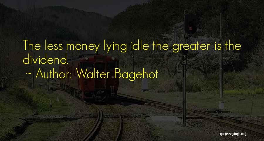 Buddhism Impermanence Quotes By Walter Bagehot