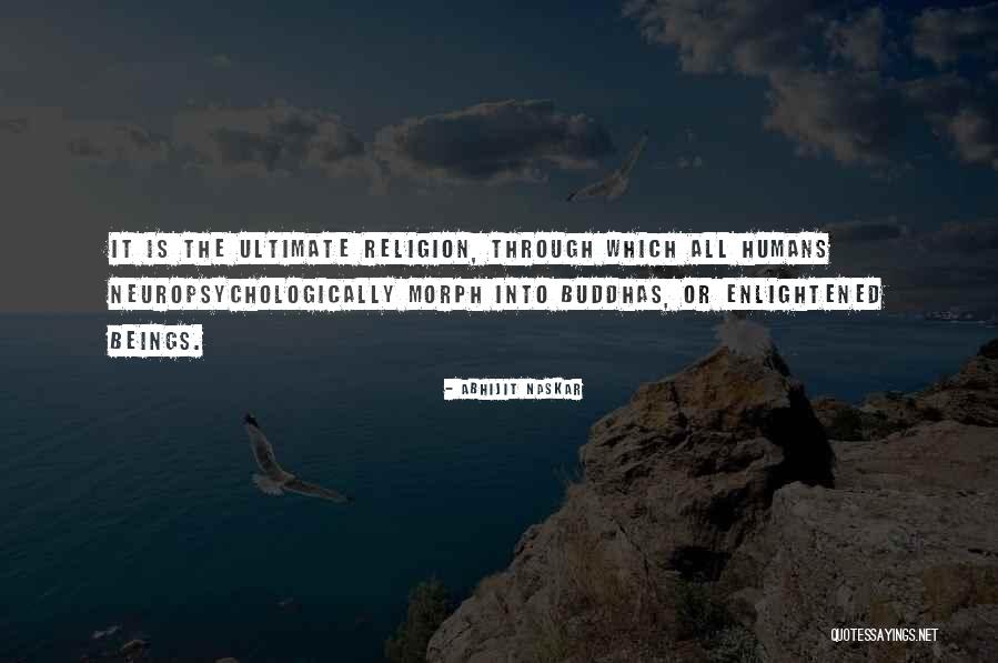 Buddhism Religion Quotes By Abhijit Naskar Buddhism Religion Quotes By Abhijit Naskar