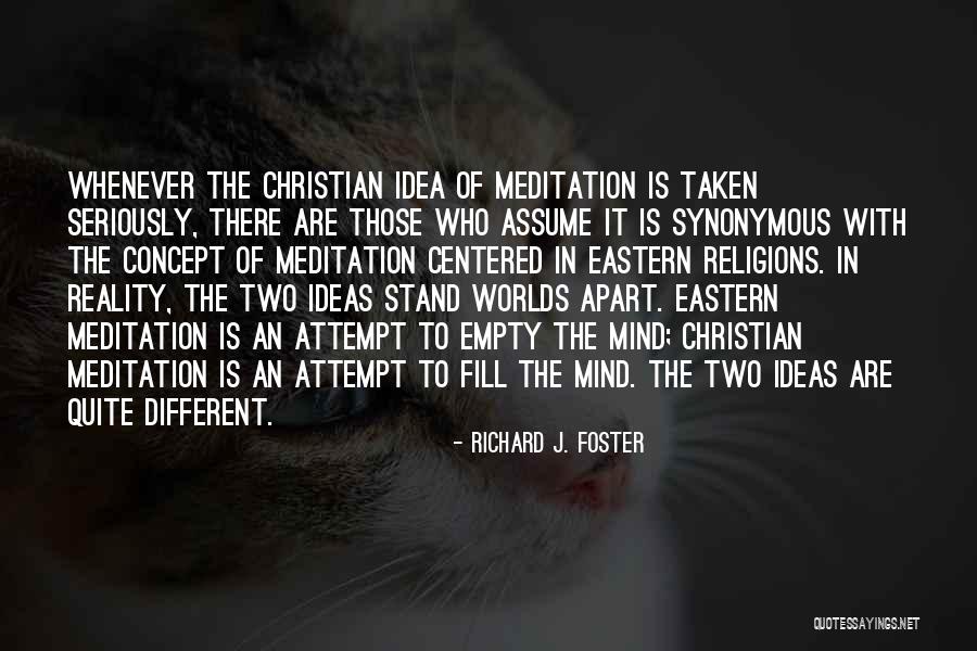 Buddhism Religion Quotes By Richard J. Foster Buddhism Religion Quotes By Richard J. Foster