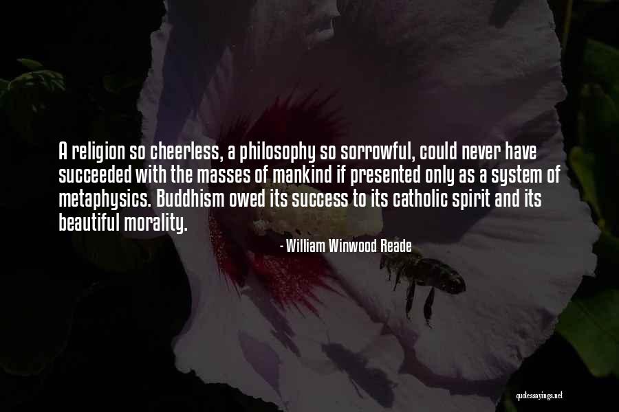 Buddhism Religion Quotes By William Winwood Reade Buddhism Religion Quotes By William Winwood Reade