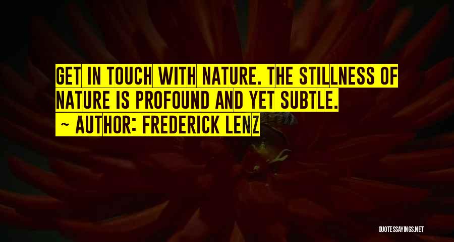 Buddhism Stillness Quotes By Frederick Lenz