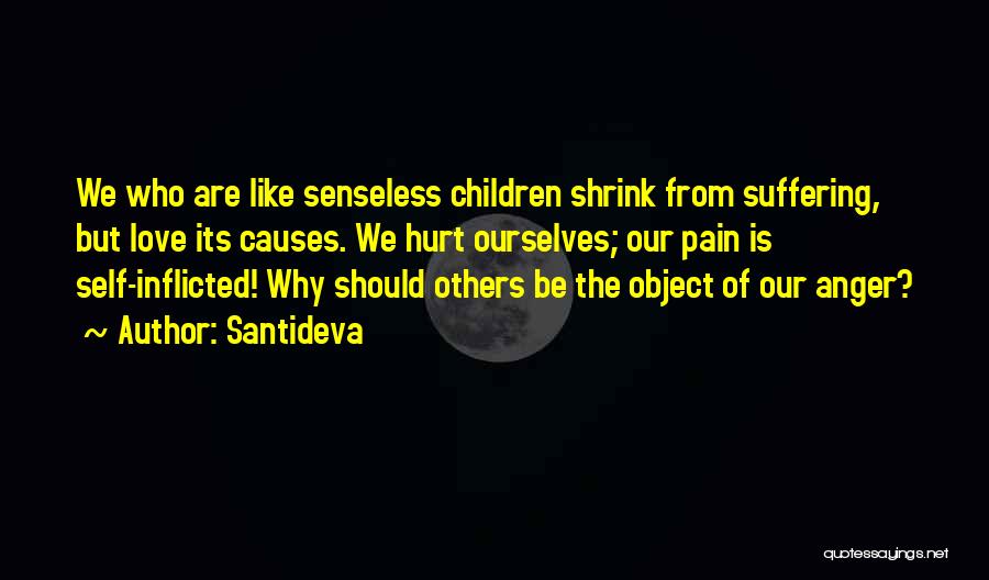 Buddhism Suffering Quotes By Santideva