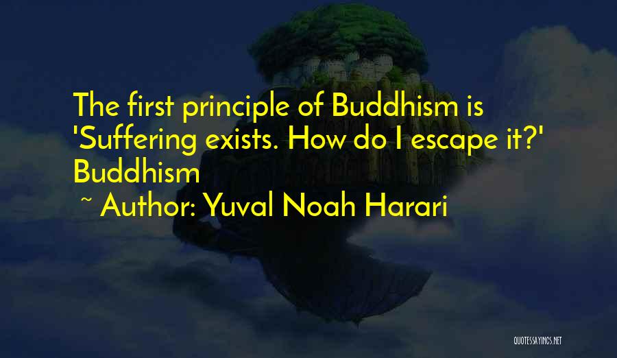 Buddhism Suffering Quotes By Yuval Noah Harari