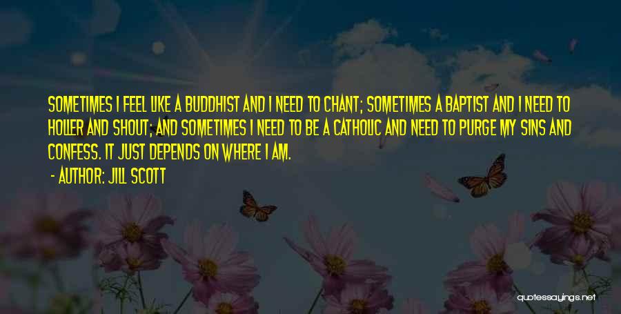 Buddhist Chant Quotes By Jill Scott