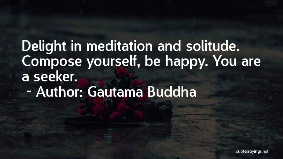 Buddhist Meditation Quotes By Gautama Buddha