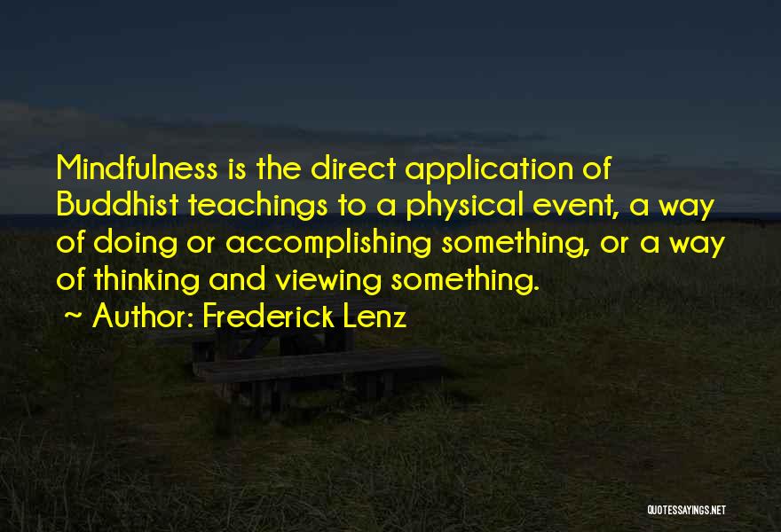 Buddhist Mindfulness Quotes By Frederick Lenz