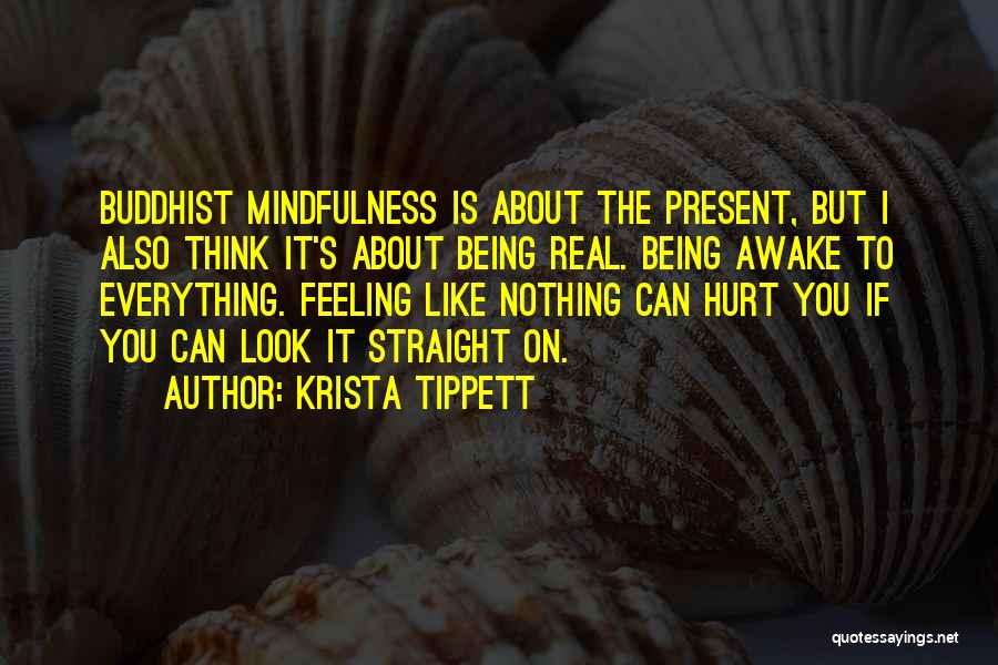 Buddhist Mindfulness Quotes By Krista Tippett