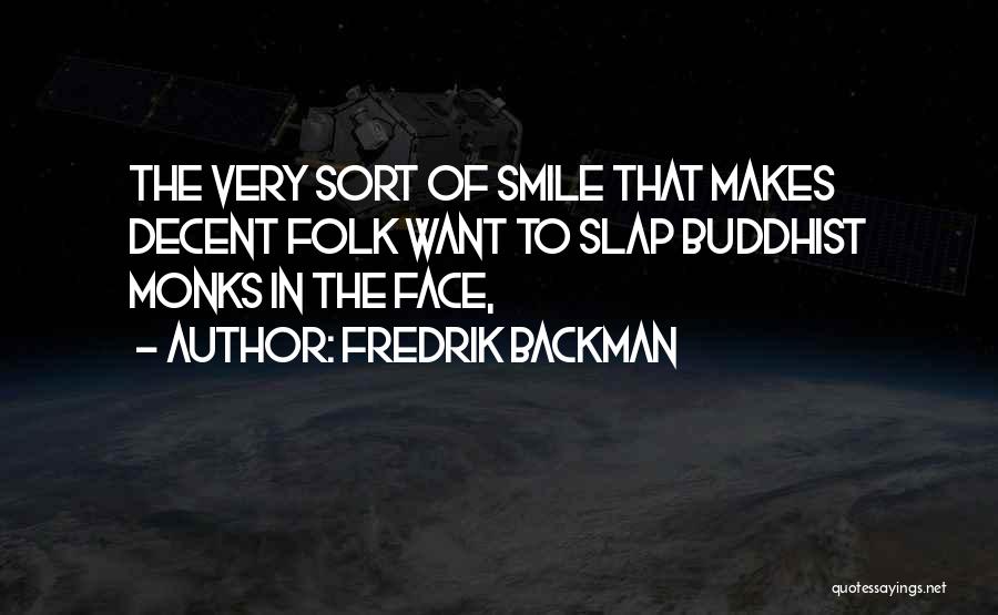 Buddhist Monks Quotes By Fredrik Backman