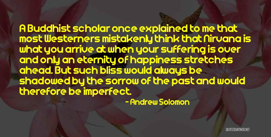 Buddhist Nirvana Quotes By Andrew Solomon Buddhist Nirvana Quotes By Andrew Solomon