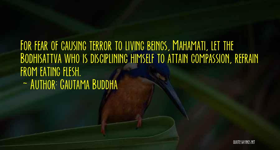 Buddhist Vegetarianism Quotes By Gautama Buddha