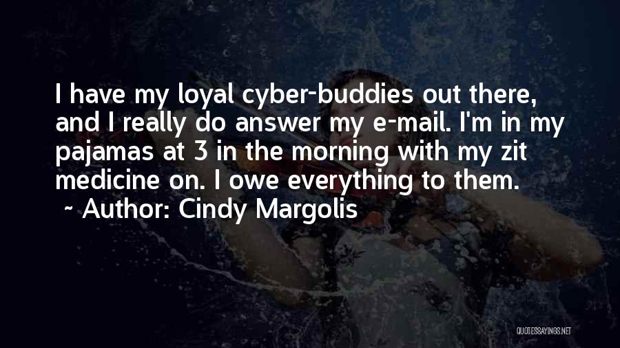 Buddies Quotes By Cindy Margolis