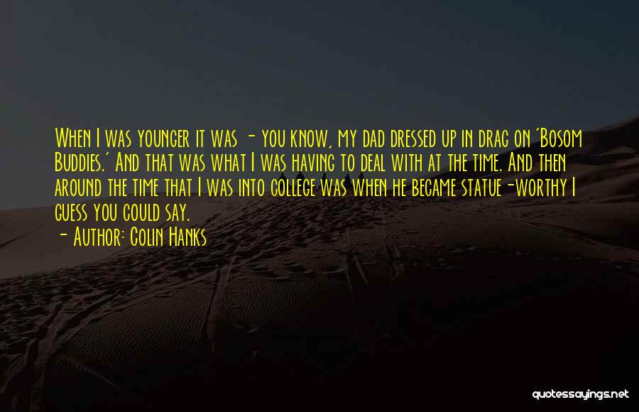 Buddies Quotes By Colin Hanks