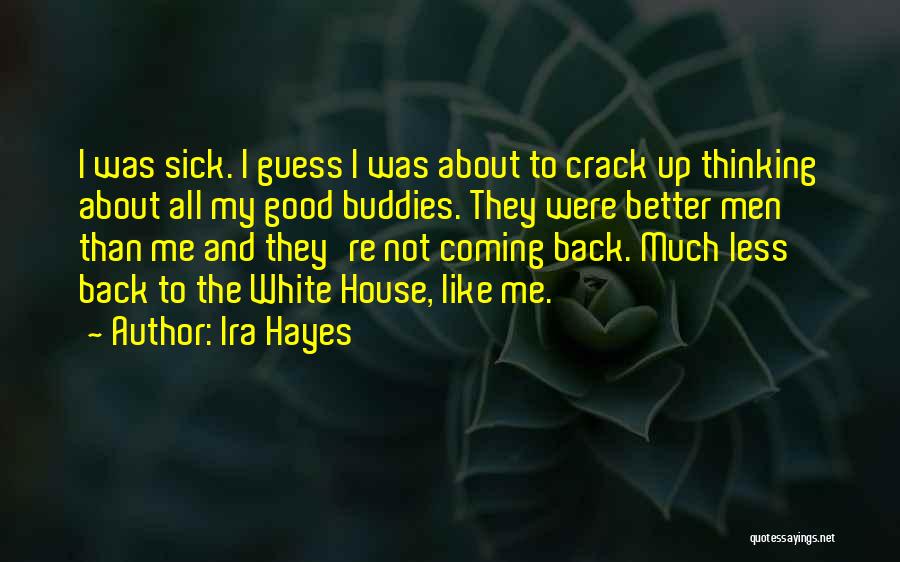 Buddies Quotes By Ira Hayes